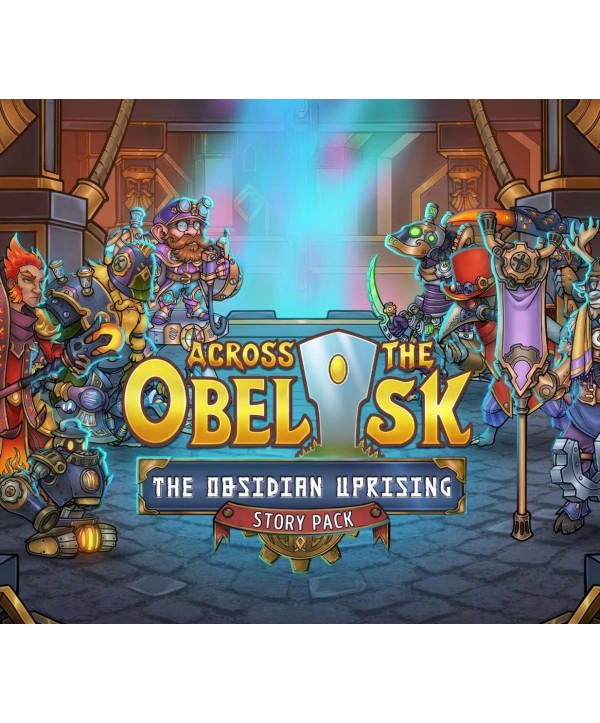 Across the Obelisk - The Obsidian Uprising DLC Steam Key GLOBAL